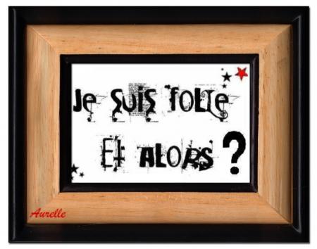 Et oui je suis comme ça !!!